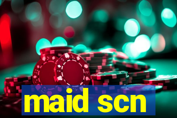 maid scn